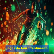 jogos do touro ferdinando